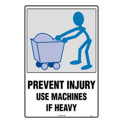 Safety Sign (PREVENT INJURY USE MACHINES IF HEAVY)